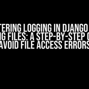 Mastering Logging in Django with Rotating Files: A Step-by-Step Guide to Avoid File Access Errors