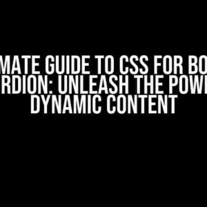 The Ultimate Guide to CSS for Bootstrap Accordion: Unleash the Power of Dynamic Content